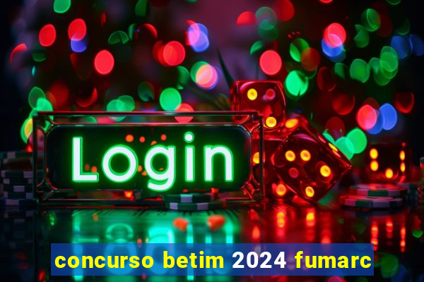 concurso betim 2024 fumarc